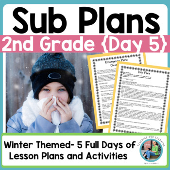 Preview of Sub Plans for 2nd Grade Emergency Sub Plans 5 Subjects Winter Themed Day Five