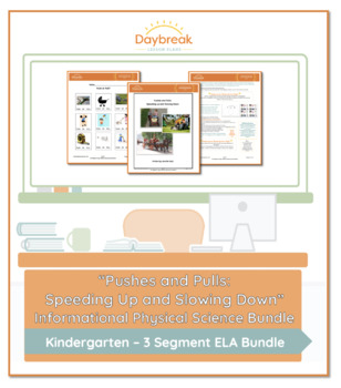 Preview of Kindergarten ELA | "Pushes and Pulls: Speeding Up and Slowing Down" Bundle
