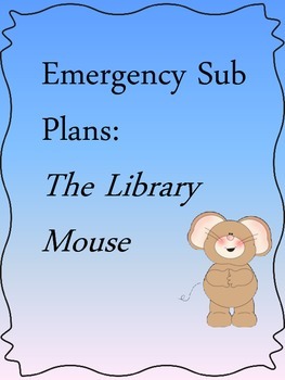 Preview of Emergency Sub Plans:  The Library Mouse