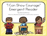 Emergent Easy Reader Book: "I Can Show Courage"