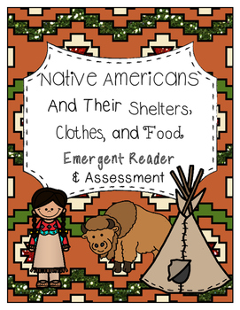 Preview of Emergent Reader/Assessment: Native Americans and Their Food, Shelter, & Clothing