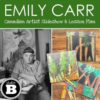 Preview of Emily Carr - Canadian Artist Study slideshow & lesson plan