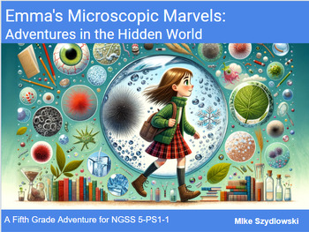 Preview of Emma's Microscopic Marvels - a 5th Grade NGSS Adventure