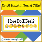 Emoji Bulletin Board Title for Feeling Identification- How