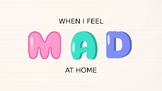 Emotion Social Story - When I Feel MAD at HOME (Power Point)