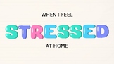 Emotion Social Story - When I Feel STRESSED at HOME (Power Point)