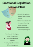 Emotional Regulation Activities and Session Outlines Plann