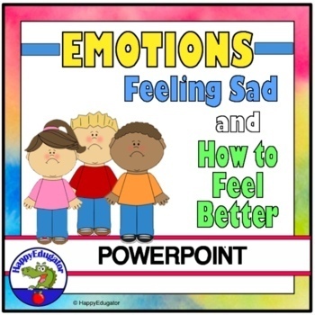 Preview of Emotions - Feeling Sad  - How to Feel Better PowerPoint