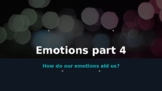 Emotions part 4