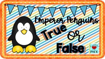Preview of Emperor Penguins True or False