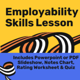 Employability Skills Lesson (Slideshow, Notes Handout, Wor