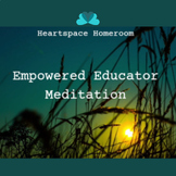 Empowered Educator Meditation ~ Mindfulness and Journaling