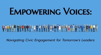 Preview of Empowering Voices: Navigating Civic Engagement for Tomorrow's Leaders