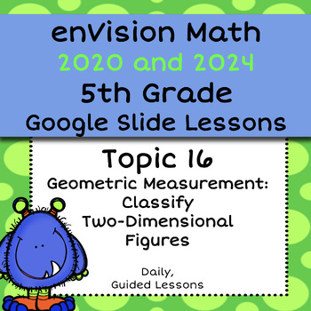 Preview of EnVision 2020 5th Grade - 5th, Topic 16 - Geometric Measurement - Google Slide
