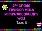 EnVision 2nd Grade Math Focus/Vocabulary Wall - Topic 6