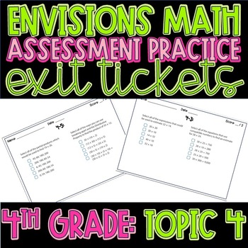 Preview of EnVision Math 2020 2.0 Topic 4: 4th Grade Assessment Practice Exit Tickets