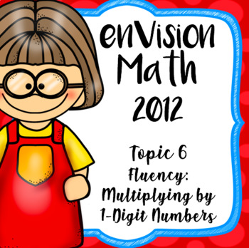 Preview of EnVision Math 2012 4th Grade Topic 6 Multiplying by 1-Digit Numbers PowerPoint