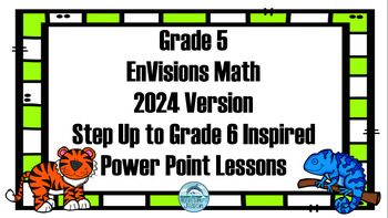 Preview of EnVisions Math Grade 5 2024 Version Step Up Grade 6 Inspired Lesson Power Points