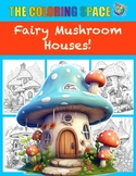 Fanciful Fungi: A Fairy Mushroom Home Coloring Adventure f