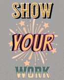Encourage your students to "Show your work" preK-K-12