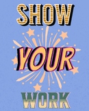 Encourage your students to "Show your work" prek/K-12