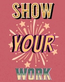 Encourage your students to "show your work" Prek/K-12