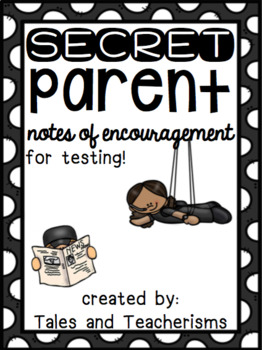 Preview of Encouragement for Testing:SECRET Parent/Family Notes for Students on Testing Day