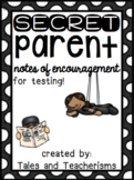 Encouragement for Testing:SECRET Parent/Family Notes for S