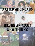 "A child who reads is an adult who thinks" Classroom or Sc