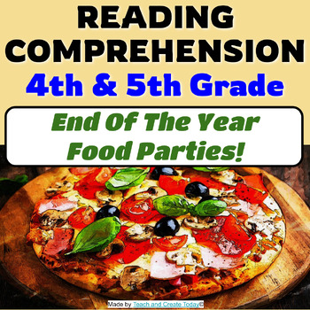 Preview of End Of The Year Food Parties 4th and 5th Grade Reading Comprehension Passage