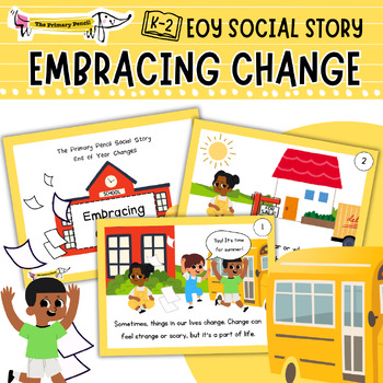 Preview of End Of Year Changes Social Story | SEL K-2 Reader & Writing Activities