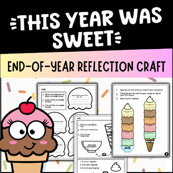 Preview of End Of Year Reflection: Ice Cream Craft | This Year Was Sweet | Gr. 2-5 | SEL