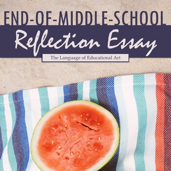 Preview of End-of-Middle-School Reflection Essay — Time Capsule, Writing, CCSS Rubric