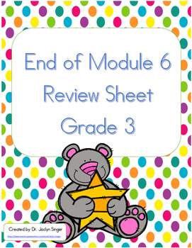 Preview of End of Module 6 Review Sheet Grade 3