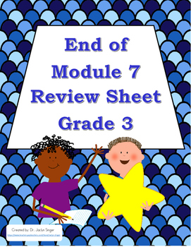 Preview of End of Module 7 Review Sheet - Grade 3