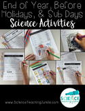 End of the Year, Before Holidays, and Sub Days Science Activities