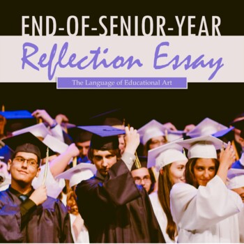 Preview of End-of-Senior-Year Reflection Essay — Time Capsule, Writing, CCSS Rubric