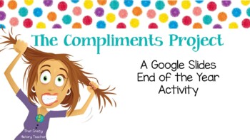 Preview of End of The Year Compliments Activity Google Slide Distance Learning 