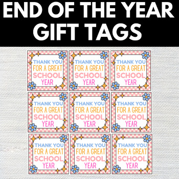 Preview of End of The Year Gift Tags " Thank You For A Great School Year "