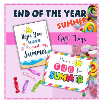 Preview of End of The Year Gift Tags for Students│ Summer Gift Tags │ Have a Great Summer