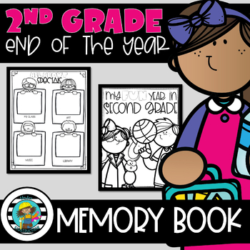 End of The Year Memory Book -2nd Grade by Under Kidstruction | TPT