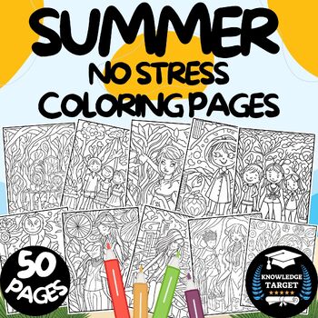 End of The Year NO Stress Summer 50 Fun Coloring Pages by KNOWLEDGE TARGET