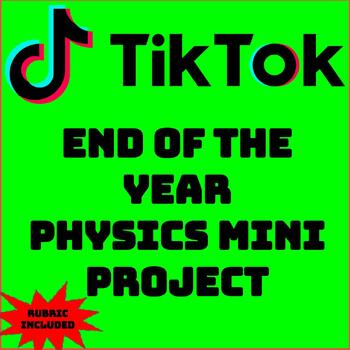 Preview of End of The Year Physics Tik Tok Mini Project