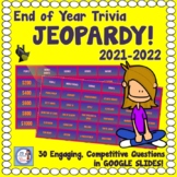 End of Year 2021-2022 JEOPARDY GAME (Google Slides)