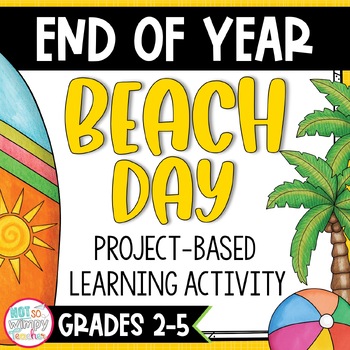 Preview of End of Year Activities: Beach Day PBL