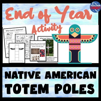 Preview of End of Year Activity Native American Totem Poles Project & Posters Reflections
