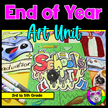 Preview of End of Year Art Lessons, Complete Art Unit with Art Projects and Activities