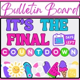 End of School Year Bulletin Board: The Final Countdown End