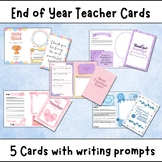 End of Year Cards for Teachers with Writing Prompts