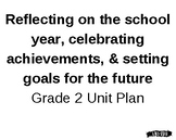 End of Year Celebration Unit Plan for Grade 2: Reflect, Ce